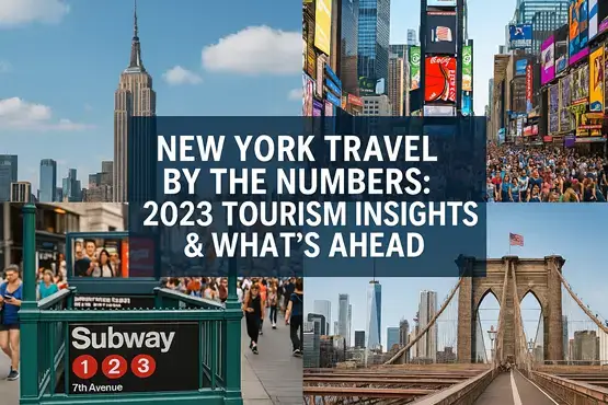 New York Tourism 2023: Key Visitor Stats & Travel Insights